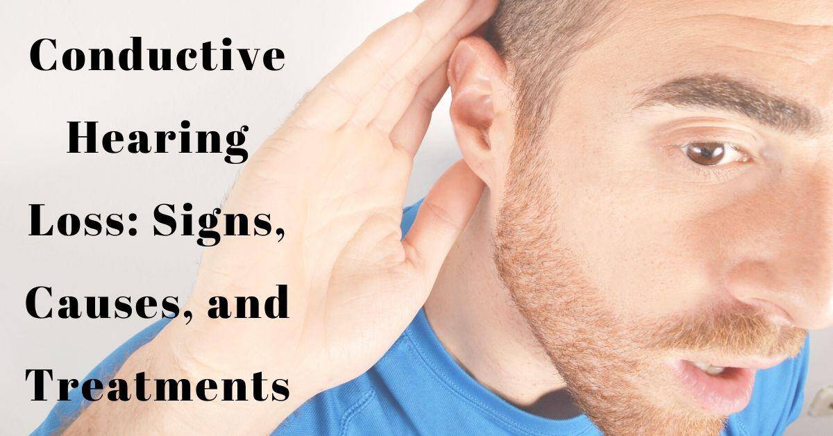 conductive-hearing-loss-signs-causes-and-treatments-all-ear