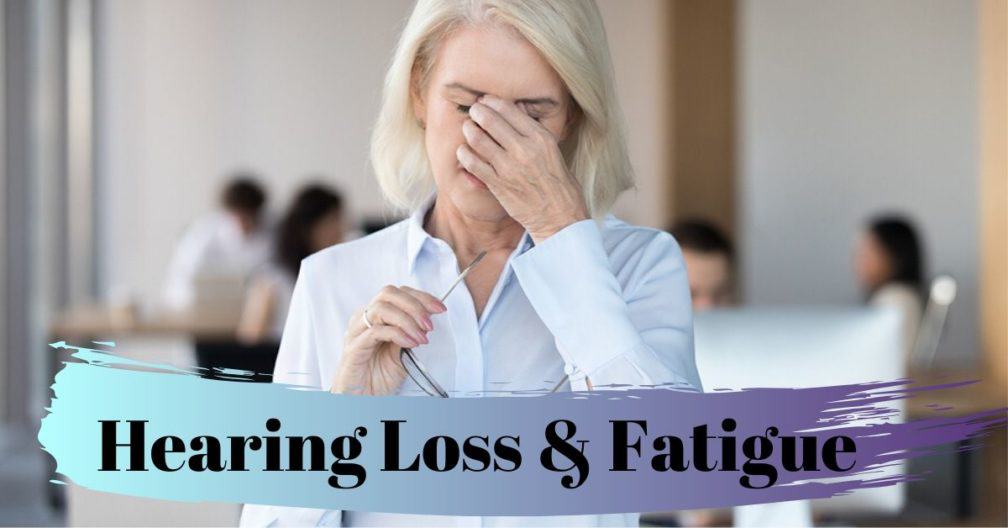 Hearing Loss And Listening Fatigue All Ear Doctors Audiology In Huntington Beach 92647